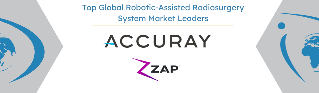 Top Competitors of Global Robotic-Assisted Radiosurgery Systems